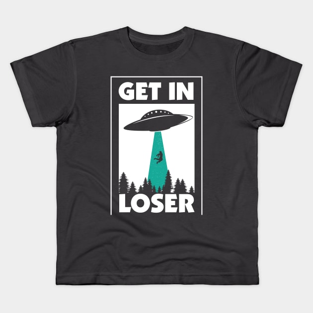 Get in loser Kids T-Shirt by MissSwass